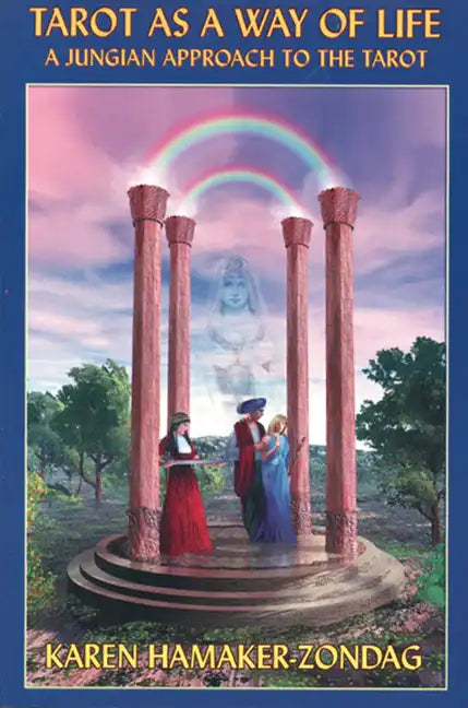 Tarot as a Way of Life: A Jungian Approach to the Tarot - Paperback