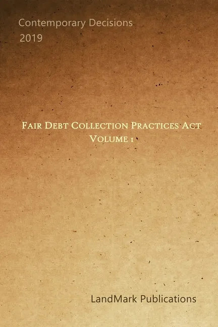 Fair Debt Collection Practices Act: Volume 1 - Paperback
