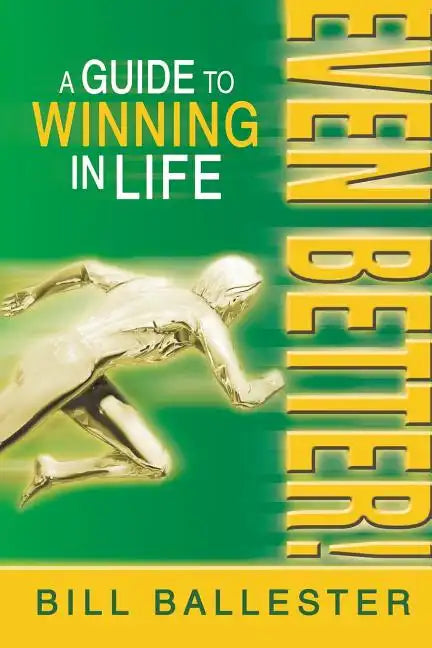 Even Better!: A Guide to Winning in Life - Paperback