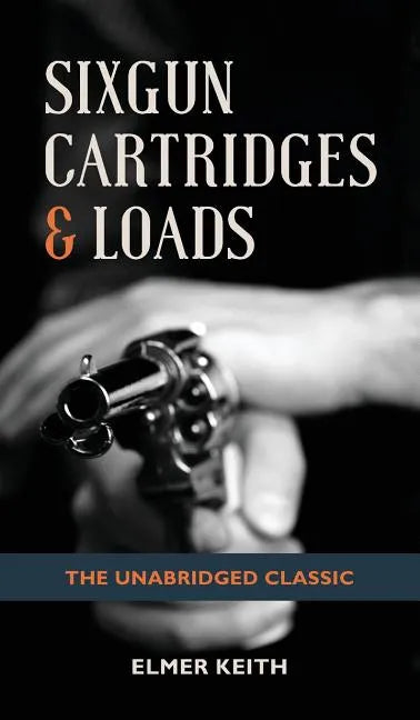 Sixgun Cartridges & Loads - Hardcover