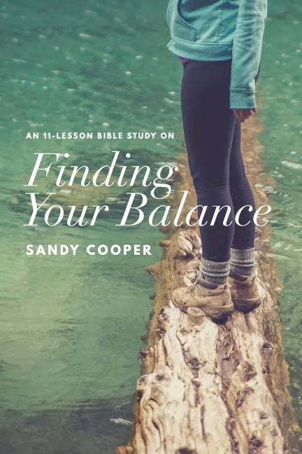 Finding Your Balance: An 11-Lesson Bible Study - Paperback