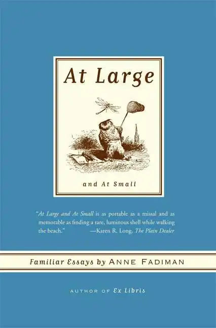 At Large and at Small: Familiar Essays - Paperback