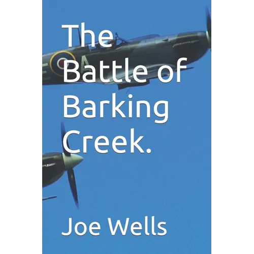 The Battle of Barking Creek. - Paperback