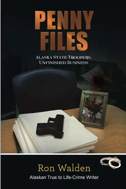 Penny Files: Alaska State Troopers, Unfinished Business - Paperback