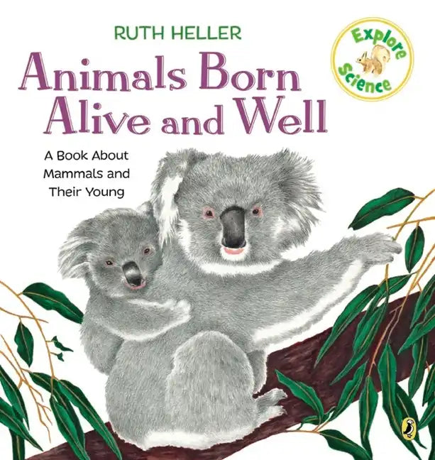 Animals Born Alive and Well: A Book about Mammals - Paperback