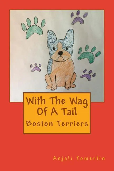 With The Wag Of A Tail: Boston Terriers - Paperback