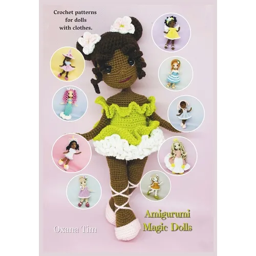 Amigurumi Magic Dolls: Crochet patterns for dolls with clothes - Paperback