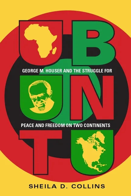 Ubuntu: George M. Houser and the Struggle for Peace and Freedom on Two Continents - Paperback
