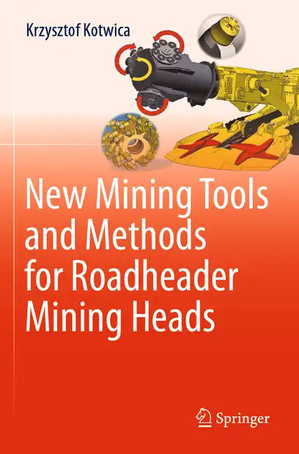 New Mining Tools and Methods for Roadheader Mining Heads - Paperback