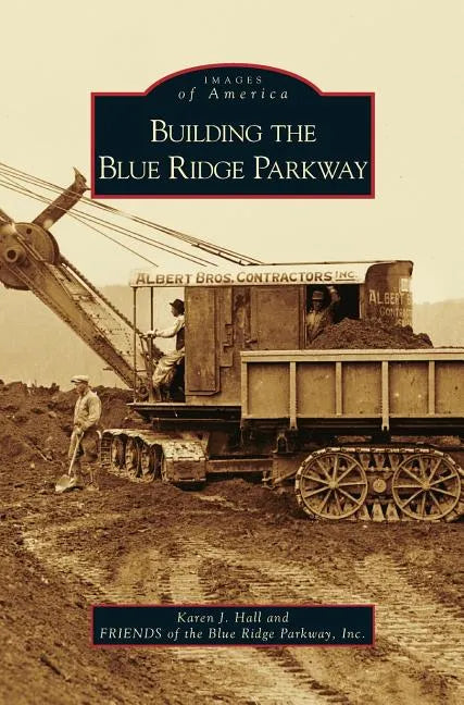 Building the Blue Ridge Parkway - Hardcover