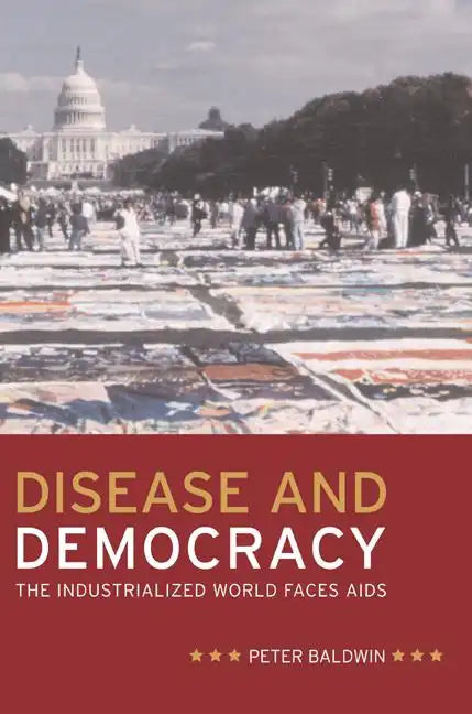 Disease and Democracy: The Industrialized World Faces AIDS Volume 13 - Paperback