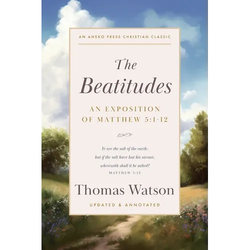 The Beatitudes: An Exposition of Matthew 5:1-12 - Paperback
