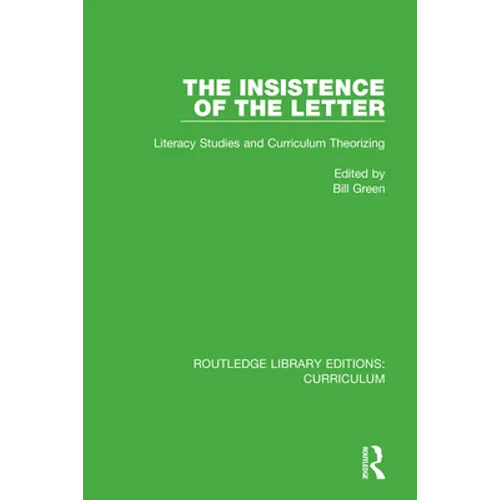 The Insistence of the Letter: Literacy Studies and Curriculum Theorizing - Paperback