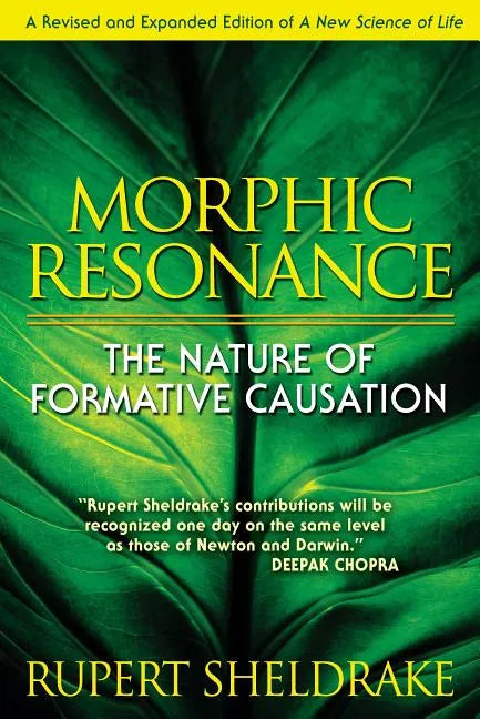 Morphic Resonance: The Nature of Formative Causation - Paperback