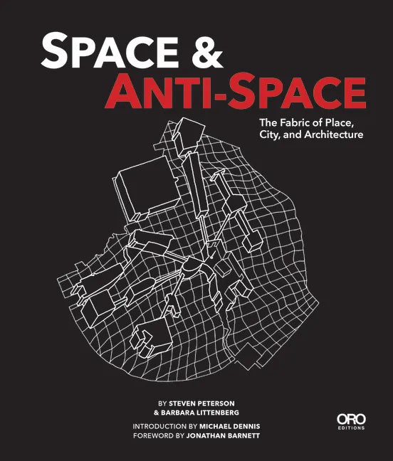 Space and Anti-Space: The Fabric of Place, City and Architecture - Paperback