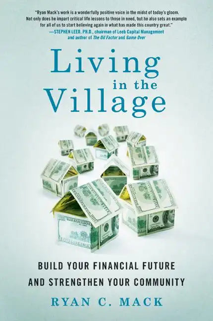 Living in the Village: Build Your Financial Future and Strengthen Your Community - Paperback