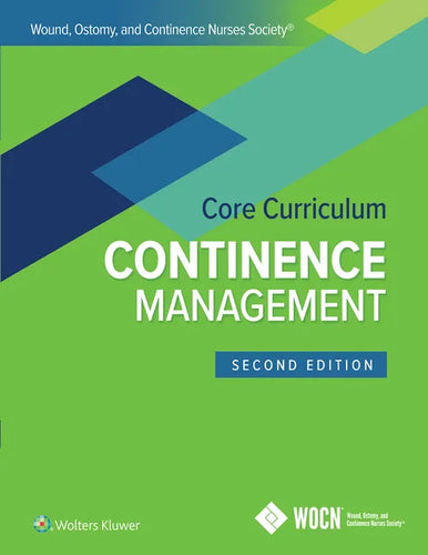 Wound, Ostomy, and Continence Nurses Society Core Curriculum: Continence Management - Paperback