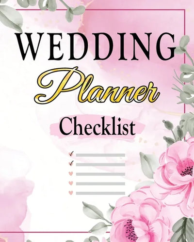 Wedding Checklist: The Complete Wedding Planner Book and Organizer, Bride Organizer, Wedding Checklist - Paperback