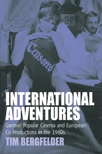 International Adventures: German Popular Cinema and European Co-Productions in the 1960s - Paperback