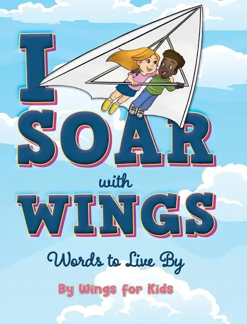 I Soar with Wings: Words to Live By - Hardcover