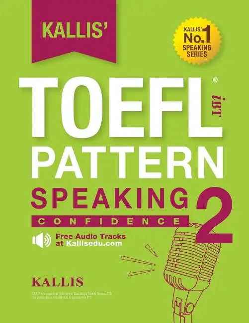 KALLIS' iBT TOEFL Pattern Speaking 2: Confidence - Paperback