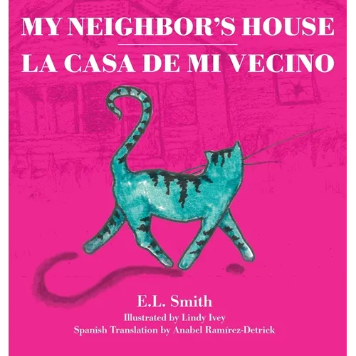 My Neighbor's House: La Casa de mi Vecino - Hardcover