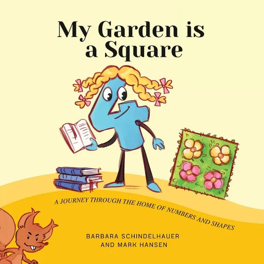 My Garden is a Square: A Journey Through the Home of Numbers and Shapes - Paperback