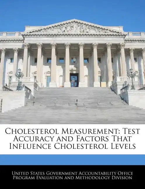 Cholesterol Measurement: Test Accuracy and Factors That Influence Cholesterol Levels - Paperback