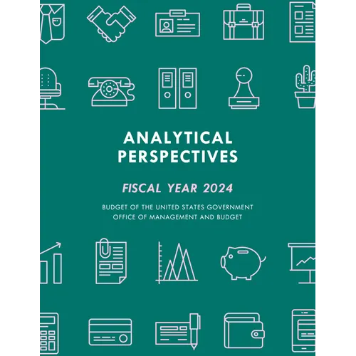 Analytical Perspectives: Budget of the United States Government Fiscal Year 2024 - Paperback