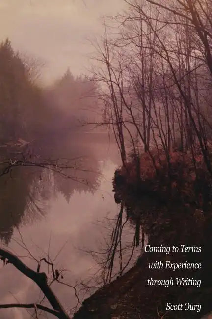 Coming to Terms with Experience through Writing, Scott Oury - Paperback