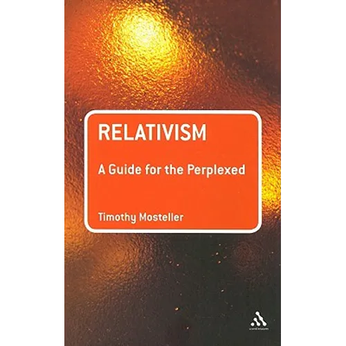 Relativism: A Guide for the Perplexed - Paperback
