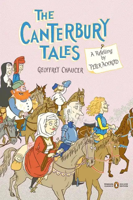 The Canterbury Tales: A Retelling by Peter Ackroyd (Penguin Classics Deluxe Edition) - Paperback