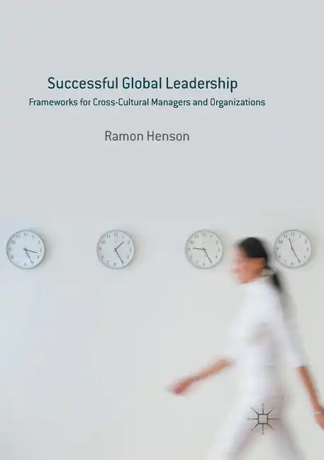Successful Global Leadership: Frameworks for Cross-Cultural Managers and Organizations - Paperback