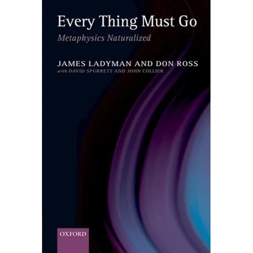 Every Thing Must Go: Metaphysics Naturalized - Paperback
