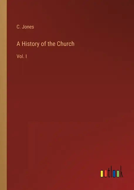 A History of the Church: Vol. I - Paperback