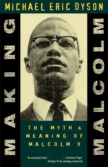 Making Malcolm: The Myth and Meaning of Malcolm X - Paperback