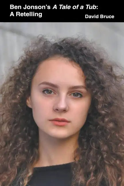 Ben Jonson's A Tale of a Tub: A Retelling - Paperback