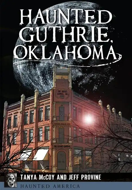 Haunted Guthrie, Oklahoma - Paperback
