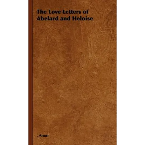 The Love Letters of Abelard and Heloise - Hardcover