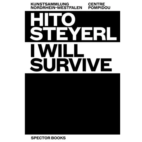Hito Steyerl: I Will Survive - Paperback
