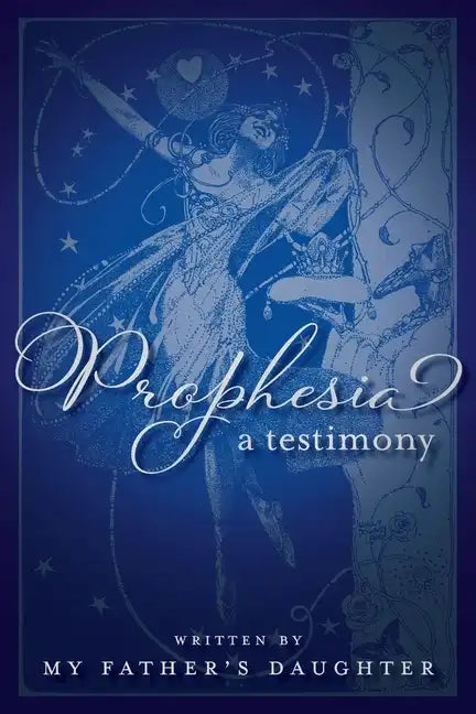Prophesia: A Testimony - Paperback