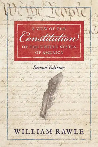 A View of the Constitution of the United States of America Second Edition - Paperback