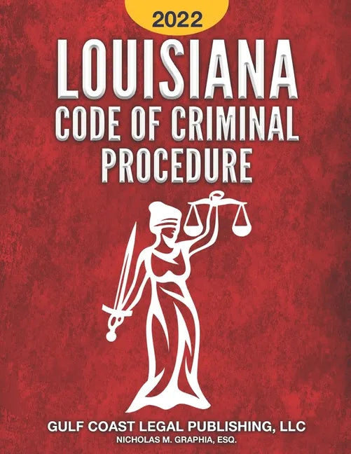 Louisiana Code of Criminal Procedure 2022 - Paperback