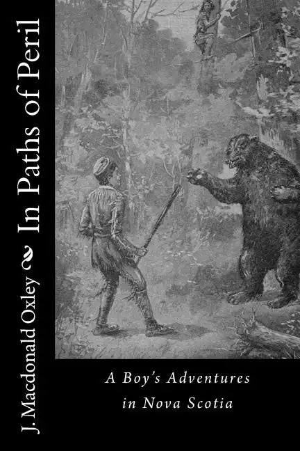 In Paths of Peril: A Boy's Adventures in Nova Scotia - Paperback