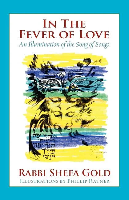 In the Fever of Love: An Illumination of the Song of Songs - Paperback