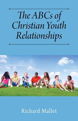 The ABCs of Christian Youth Relationships - Paperback