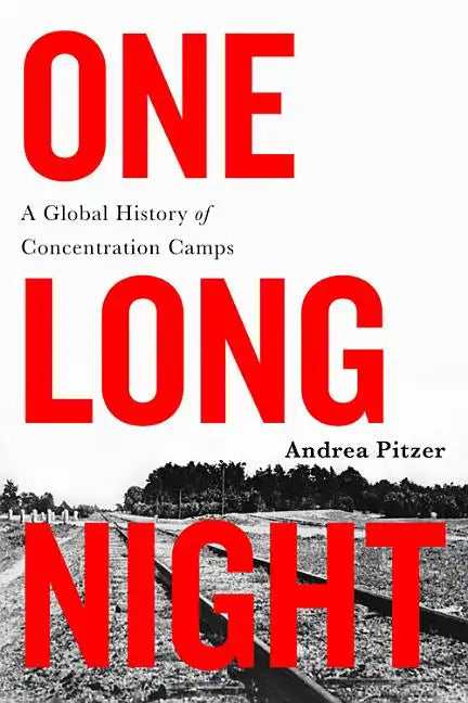 One Long Night: A Global History of Concentration Camps - Paperback