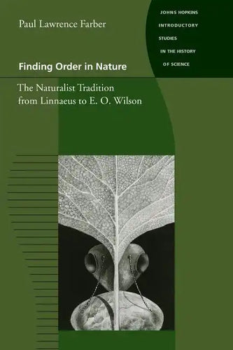 Finding Order in Nature: The Naturalist Tradition from Linnaeus to E. O. Wilson - Paperback