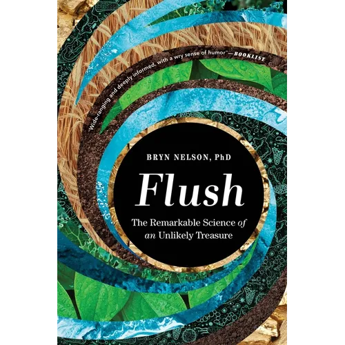 Flush: The Remarkable Science of an Unlikely Treasure - Paperback