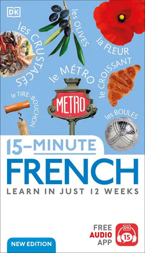 15-Minute French: Learn in Just 12 Weeks - Paperback